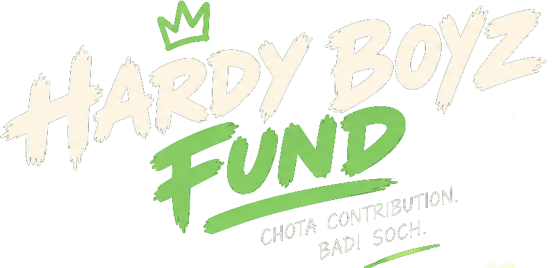 Hardy Boyz Fund. Chota contribution. Badi soch.